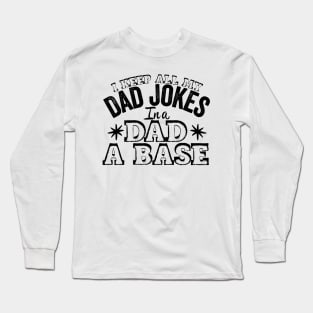 I Keep All My Dad Jokes In A Dad A Base, Vintage Father Dad, Long Sleeve T-Shirt